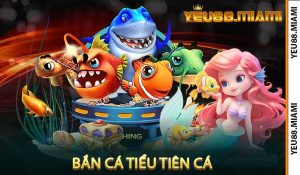 Bắn Cá Tiểu Tiên Cá